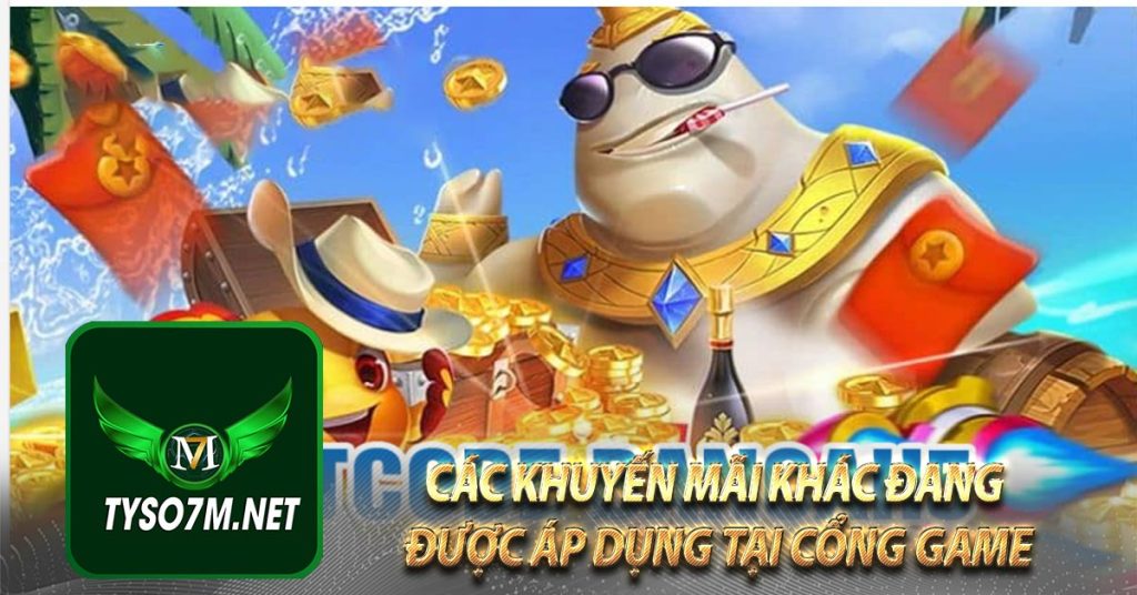 Các khuyến mãi khác đang được áp dụng tại cổng game