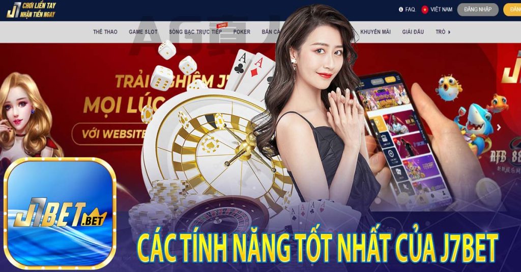 Các tính năng tốt nhất của J7bet