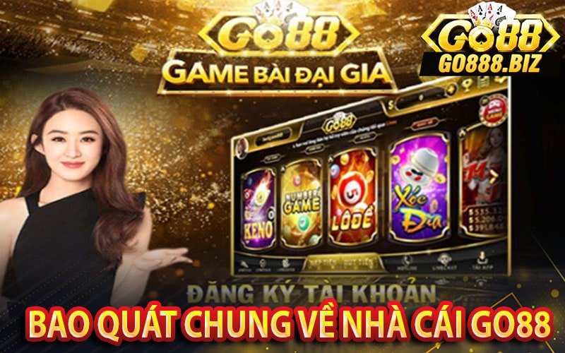 Bao quát chung về nhà cái go88 