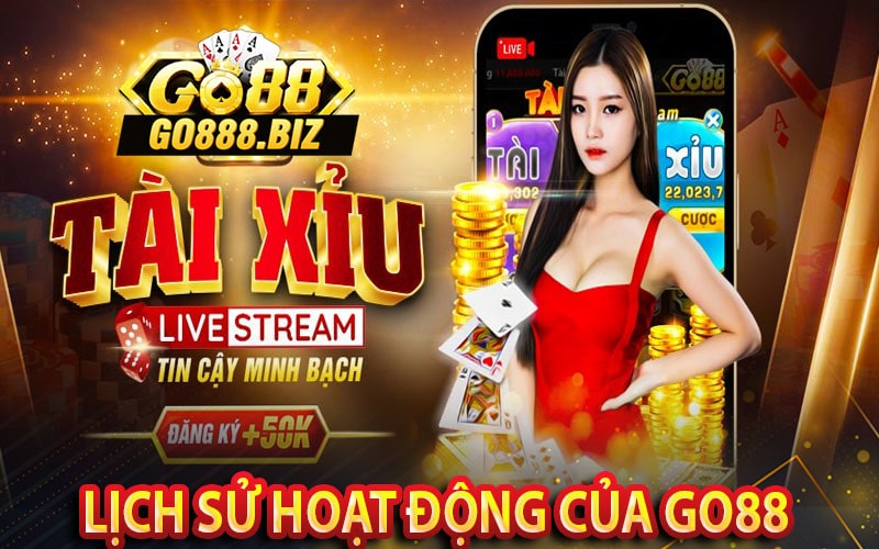 Lịch sử hoạt động của nhà cái go88 trên thị trường 