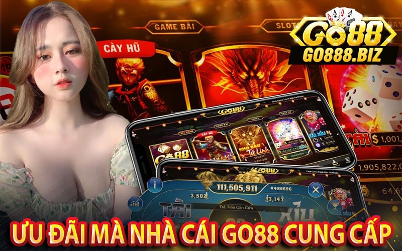 Ưu đãi mà nhà cái go88 cung cấp cho khách hàng 