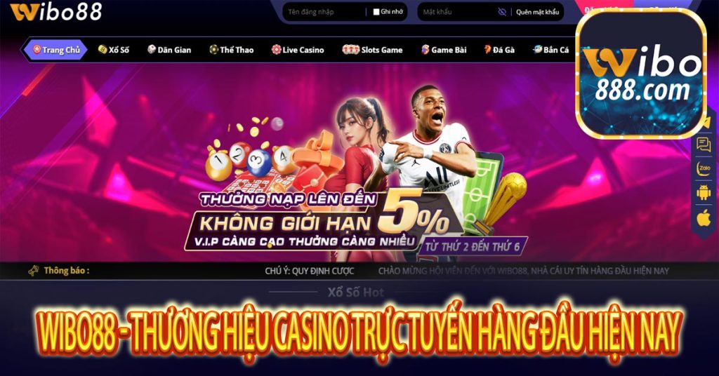 Wibo88 - Thương Hiệu Casino Trực Tuyến Hàng Đầu Hiện Nay