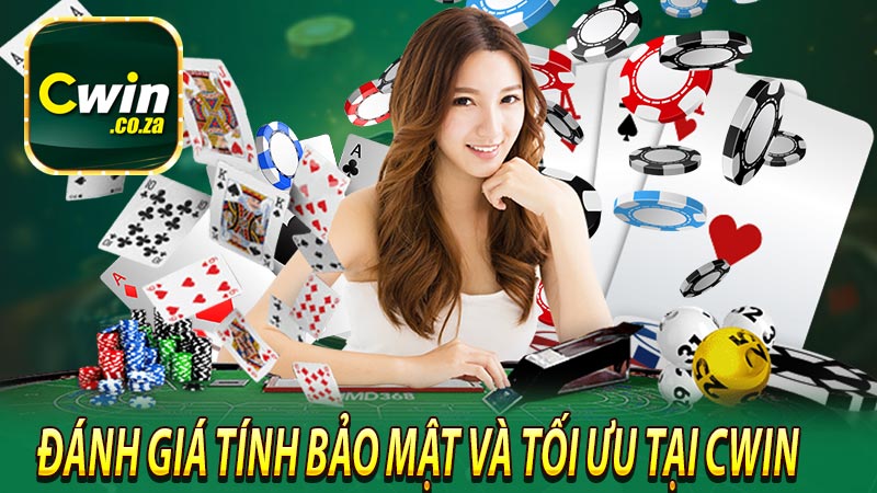 Đánh giá tính bảo mật và tối ưu tại Cwin 