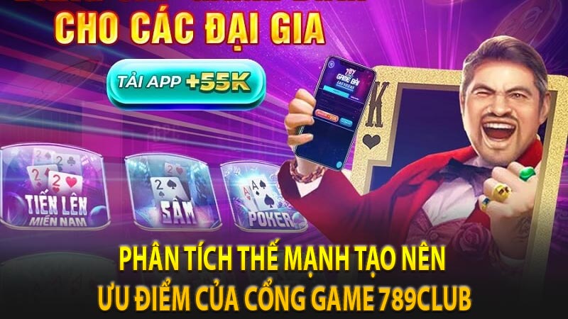 Phân tích thế mạnh tạo nên ưu điểm của cổng game 789Club