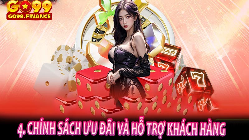 4. Chính sách ưu đãi và hỗ trợ khách hàng