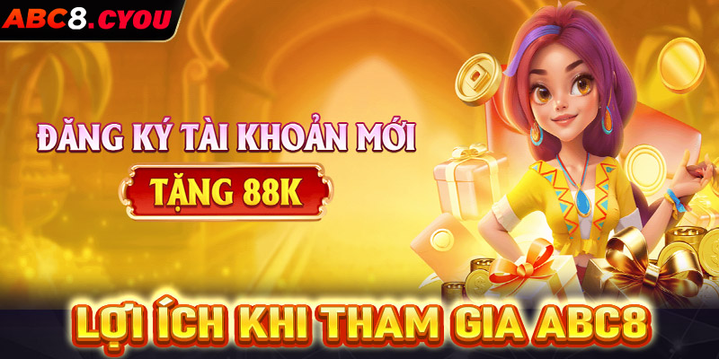 Lợi ích khi tham gia Abc8