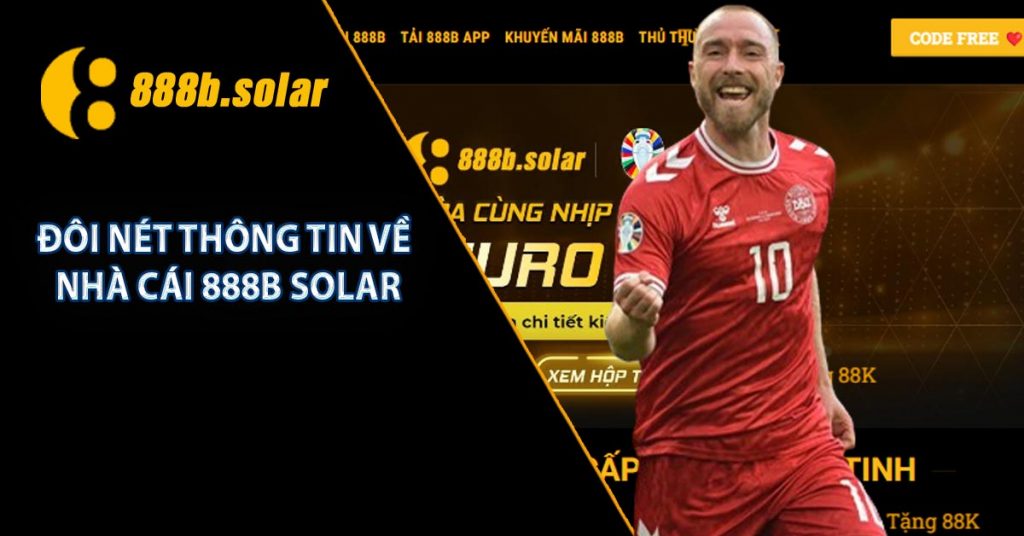 Đôi nét thông tin về nhà cái 888B Solar