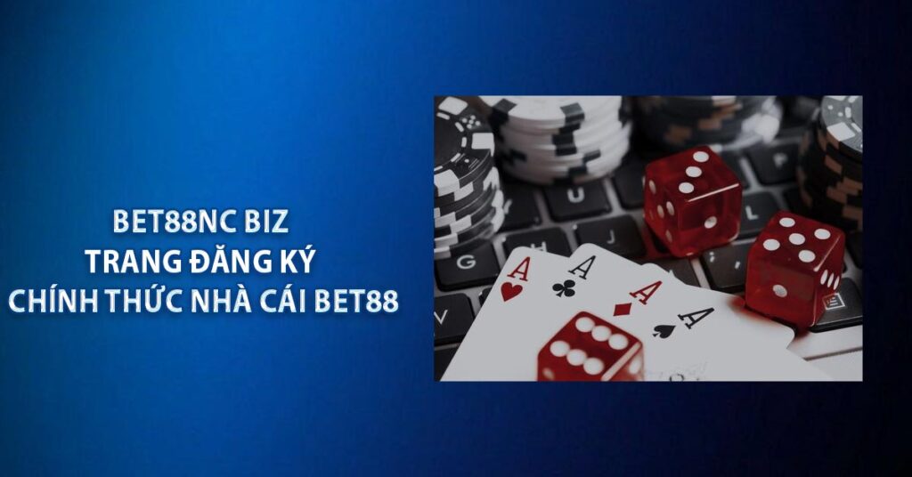 BET88NC BIZ - Trang Đăng Ký Chính Thức Nhà Cái BET88