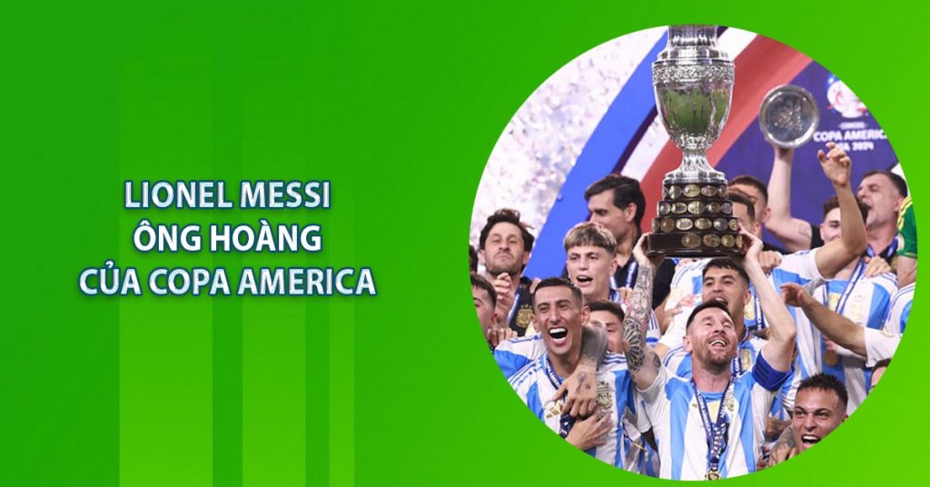 Lionel Messi – Ông Hoàng Của Copa America